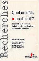 Quel Modele Productif?Trajectoires et Modeles Indusriels des Constructeurs Automobiles Modiaux