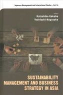 Sustainability Management and Business Strategy in Asia (Japanese Management and International Studies)